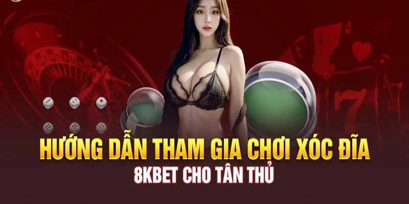 Cách tham gia xóc đĩa 8KBET siêu đơn giản